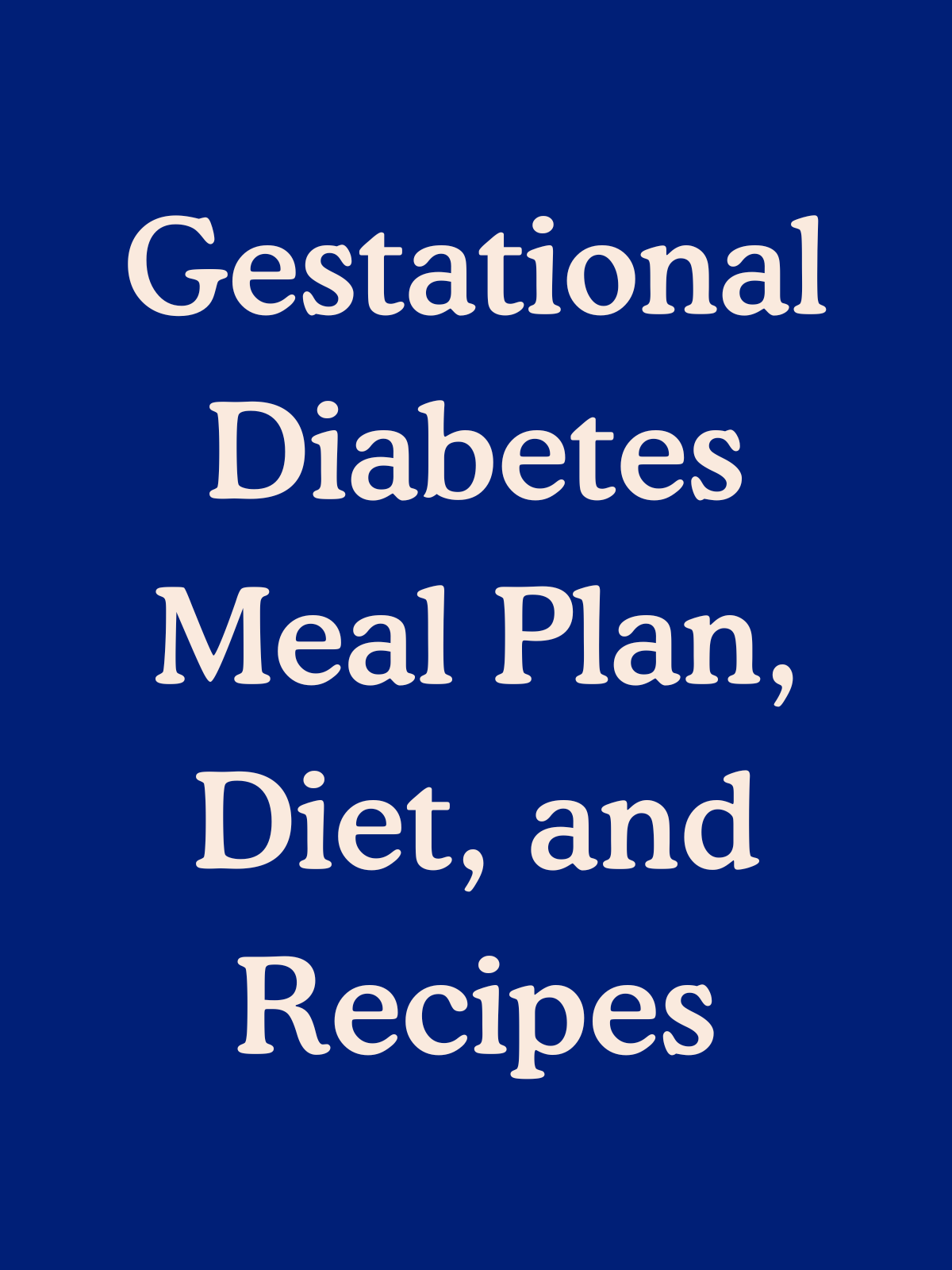Gestational Diabetes Meal Plan, Diet, and Recipes