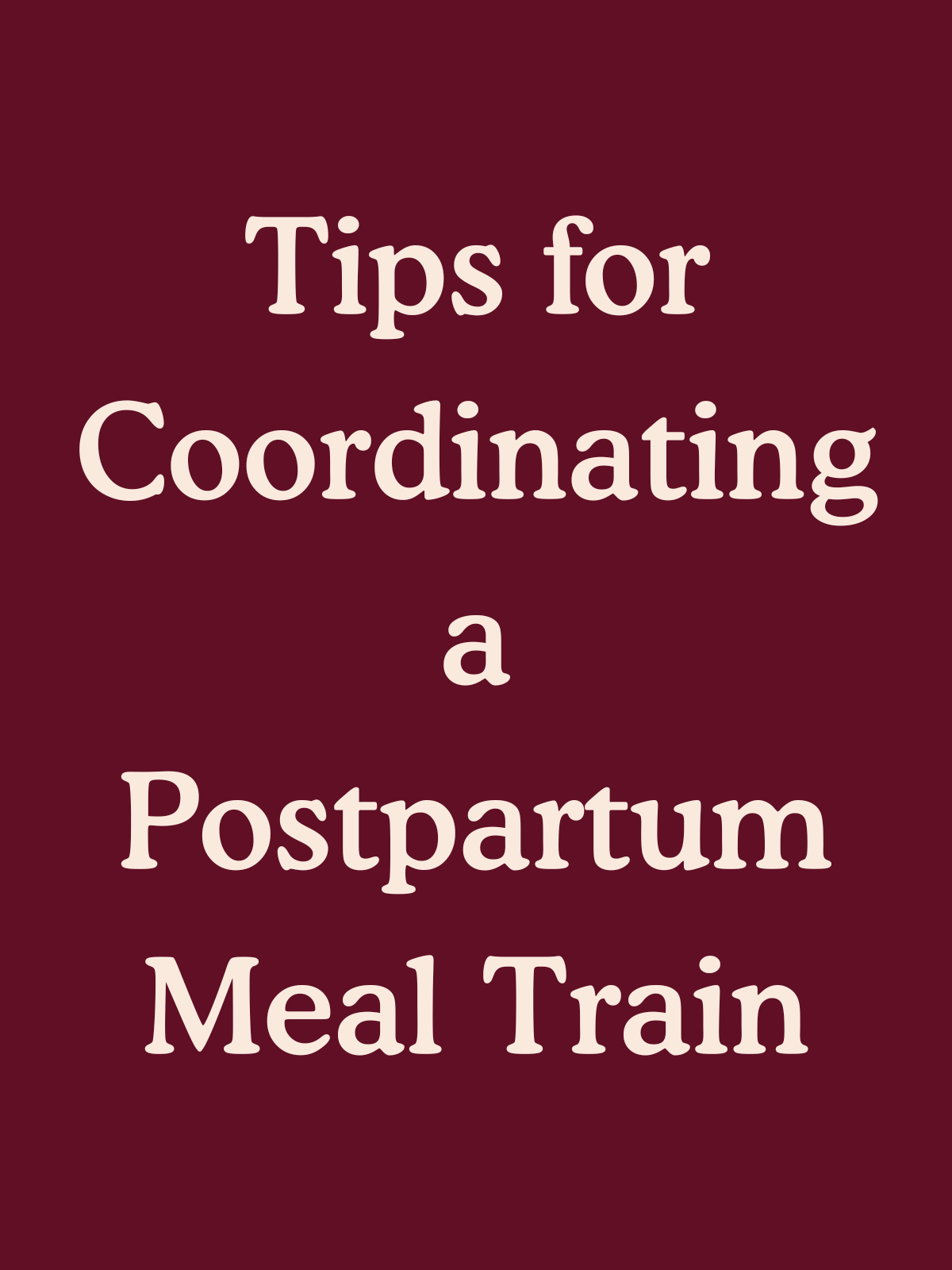 Tips for Coordinating a Postpartum Meal Train