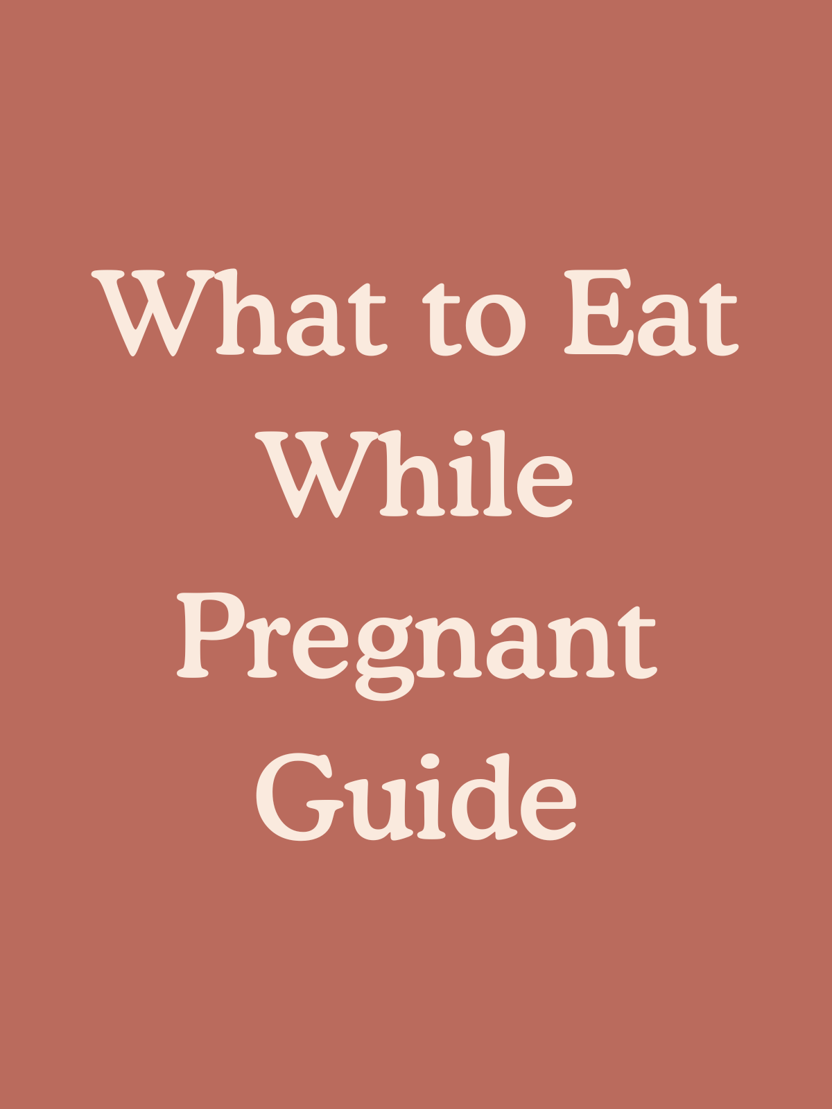 What to Eat While Pregnant Guide