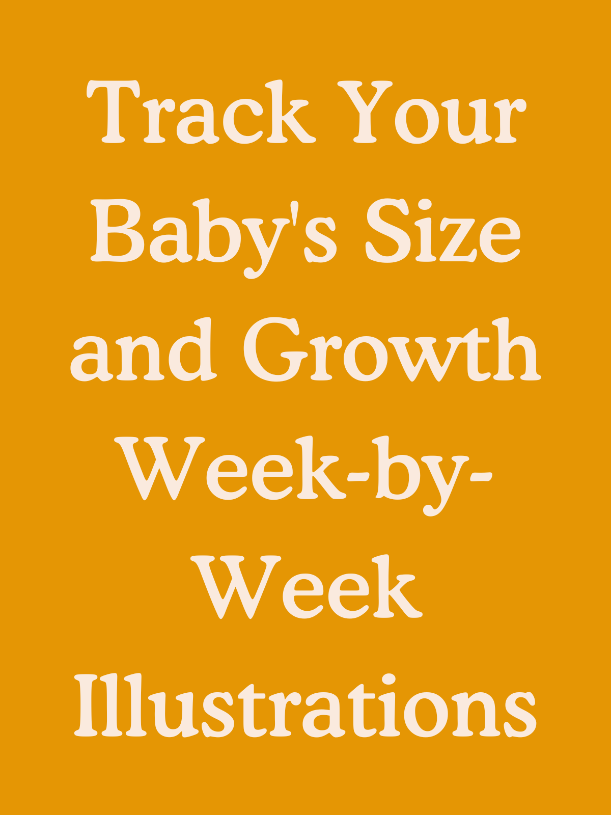 Baby Fruit Size and Growth Week-by-Week